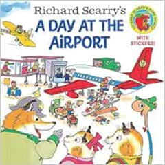 [View] EPUB 📘 Richard Scarry's A Day at the Airport (Pictureback(R)) by Richard Scar