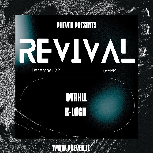 Revival Radio on Phever | OVRKLL, K-LOCK | 22/12/24 |
