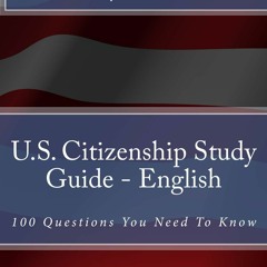 Read ebook [PDF] U.S. Citizenship Study Guide - English: 100 Questions You Need To Know