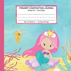 [DOWNLOAD] EBOOK 📙 Primary Composition Journal Grades K-2 Story Paper: Picture Space
