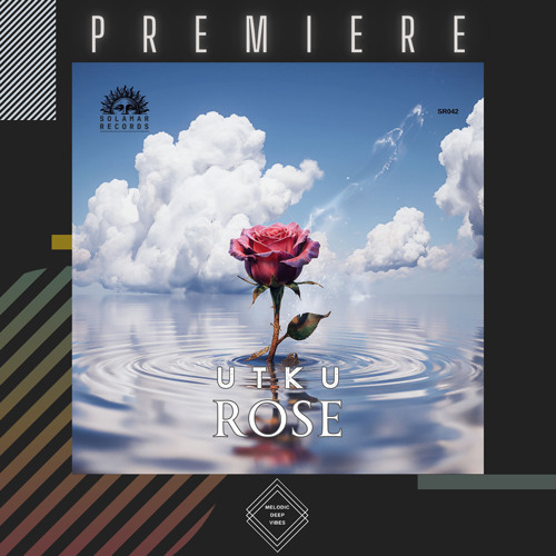 PREMIERE: U T K U - Rose (Original Mix) [Solamar Records]