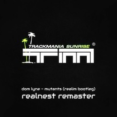 Dom Lyne - Mutants (RealiM Bootleg) [Realnest Remaster]