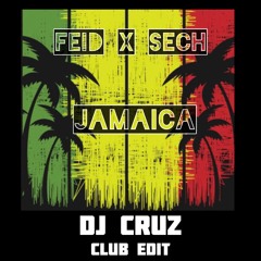 🇯🇲🇯🇲 FEID x SECH - JAMAICA (DJ CRUZ CLUB EDIT) 🇯🇲🇯🇲 92 BPM