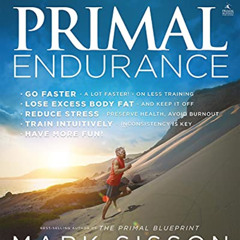 [DOWNLOAD] PDF ✅ Primal Endurance: Escape chronic cardio and carbohydrate dependency