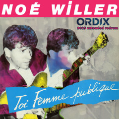 NOE WILLER - Toi Femme Publique (Ordix 2025 Extended Redrum)