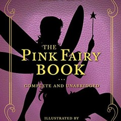 View PDF EBOOK EPUB KINDLE The Pink Fairy Book: Complete and Unabridged (5) (Andrew L