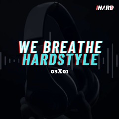 03X01 - We Breath Hardstyle