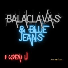 BALACLAVAS & BLUE JEANS