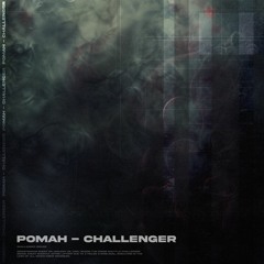 Pomah - Challenger | FREE DL