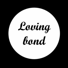 Loving bond