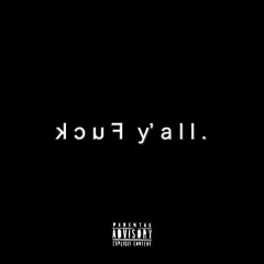 F*ck Y’all
