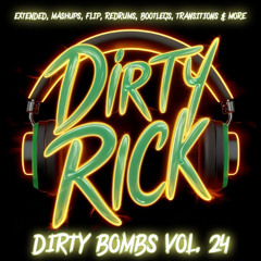 DIRTY BOMBS VOL. 24 ((FILTERED)) (15 TRACKS MASHUPS, XTD, TRANSITIONS, REDRUMS & MORE)