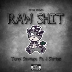 Tony Savage ft J Stripz - Raw Shit