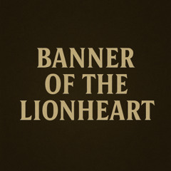 Banner of the Lionheart - Track 20