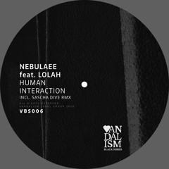 A2. Nebulaee feat. Lolah - Human Interaction (Sascha Dive Remix))