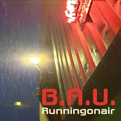 Runningonair - BAU - album excerpts