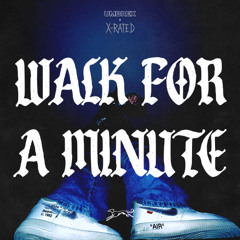 WALK FOR A MINUTE