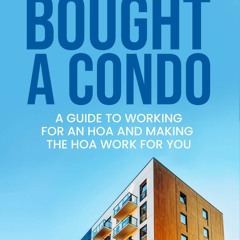 ✔READ❤ ebook [PDF]  So, You Bought A Condo: A guide to working for an HOA a