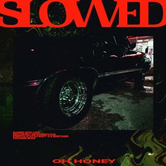 Tee-WaTT - Oh Honey 𝗦𝗟𝗢𝗪𝗘𝗗