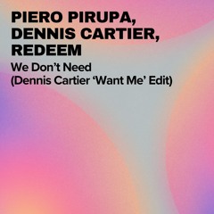We Don’t Need (Dennis Cartier 'Want Me' Edit) *Copyright Filtered*