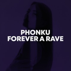 Phonku - Forever A Rave