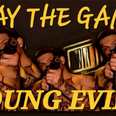 YOUNG EVIL - Play The Game