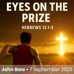 Eyes on the prize | John Baw | 7 September 2025