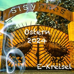 Sisyphos Ostern 2024 Der E-Kreisel Dampfer 29.03.2024
