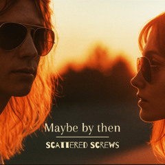 Maybe by then (Cover)