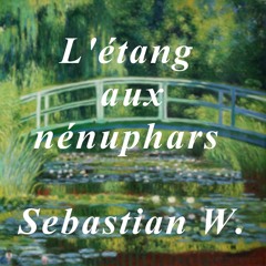 L'étang Aux Nénuphars - Sebastian W.