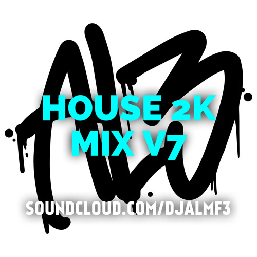 AL3: HOUSE 2K MIX V7