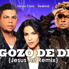 Tercer Cielo, Redimi2 - El Gozo De Dios (Jesus Art Remix) [Merengue Cristiano]