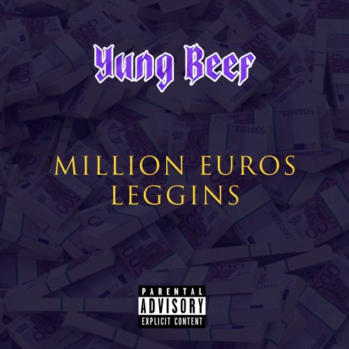 Stream Million Euros Leggins by Yung Beef | Listen online for free on  SoundCloud