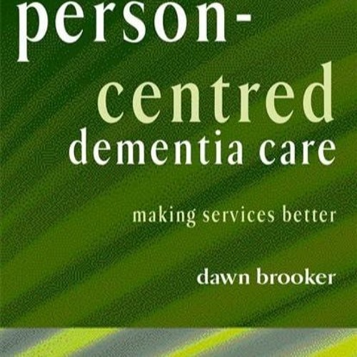 ⚡PDF ❤ Person-Centred Dementia Care: Making Services Better (University of Bradf