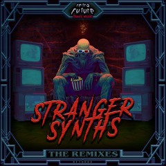 V.A Stranger Synths - The Remixes - OUT SOON !