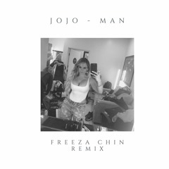Jojo - Man [Freeza Chin Remix]