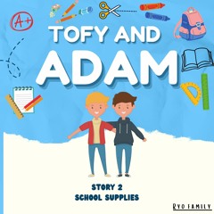 Tofy and Adam series -2 " School supplies "