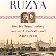 ACCESS PDF 🎯 Ester and Ruzya: How My Grandmothers Survived Hitler's War and Stalin's