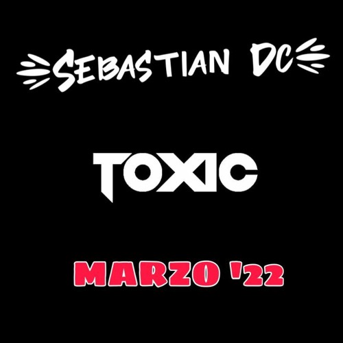 TOXIC '22 - SEBASTIAN DC