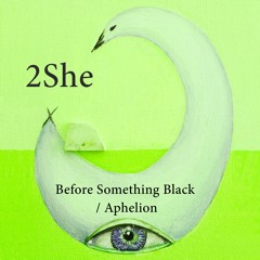 2She - Before Something Black (Original Mix Preview)