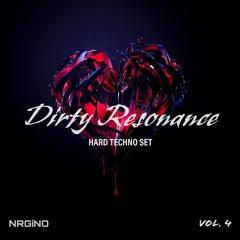 DIRTY RESONANCE - HARD TECHNO SET [Vol. 4]