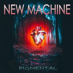New Machine by Pigmental