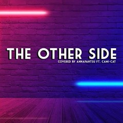 The Other Side - Cover by Annapantsu & Cami-Cat