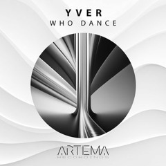 YVER - Who Dance (Original Mix)