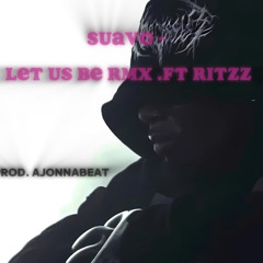 Suavo -   let us be rmx .ft Ritzz (prod Ajonnabeat)