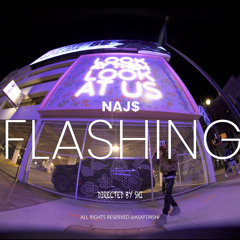 FLASHING - NAJ’$