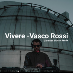 Vivere -Vasco Rossi (Christian Blunck Remix)