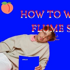 HOW TO FLUME- APOLLO