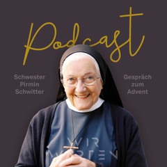 Adventsgespräch 2022 – Schwester Pirmin Schwitter