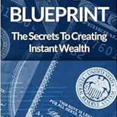 READ PDF 📰 Money BluePrint: The Secrets To Creating Instant Wealth by Omar Johnson [